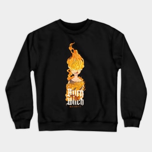 Burn The Witch Crewneck Sweatshirt